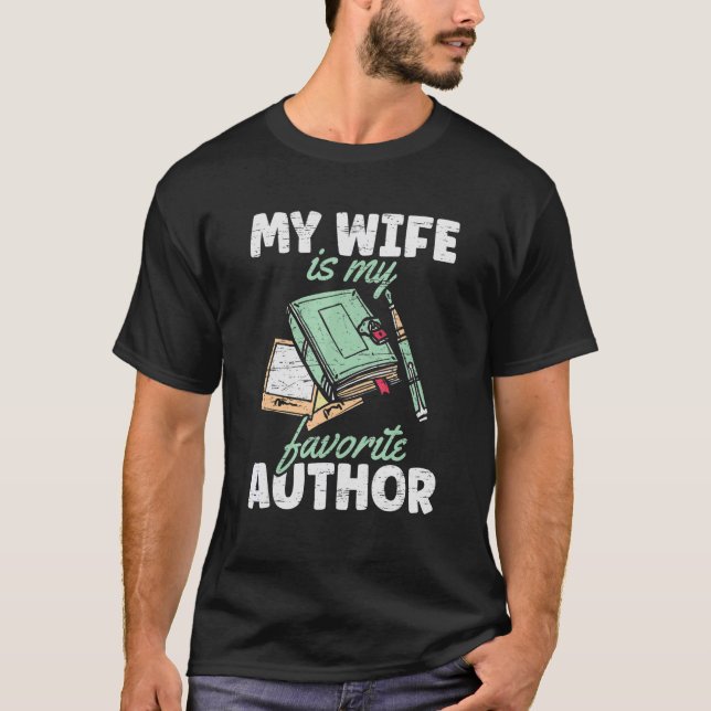 My Wife Is My Favourite Author Novels Writer Book  T-Shirt (Front)