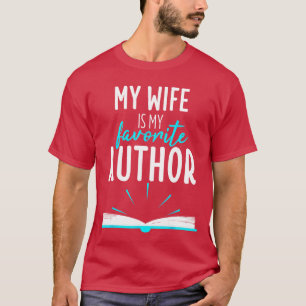 My Wife Is My Favourite Author Outfit Book Writer T-Shirt