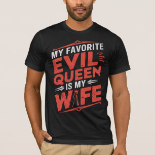 My Wife Is My Favourite Evil Queen - Gothic Romanc T-Shirt