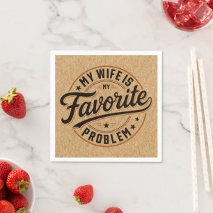 My Wife Is My Favourite Problem Funny Quote Gift Napkin