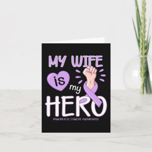 My Wife is my hero Pancreatic Cancer Awareness T Card