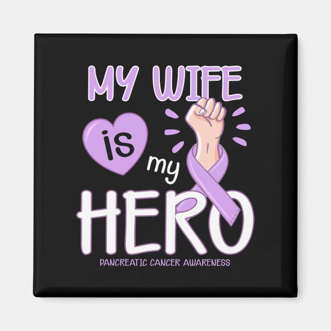 My Wife is my hero Pancreatic Cancer Awareness T Magnet (Front)