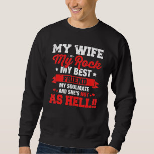 My Wife Is My Rock My Best Friend My Soulmate Sweatshirt