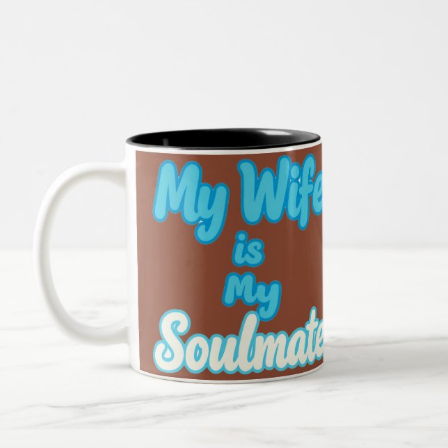My Wife is My Soulmate Two-Tone Coffee Mug (Left)