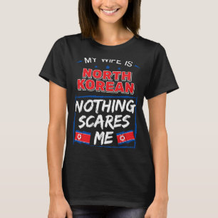 My Wife Is North Korean North Korea DPRK Heritage  T-Shirt