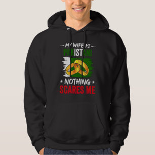 My Wife Is Pakistani Nothing Scares Me Heritage Ro Hoodie
