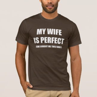 MY WIFE IS PERFECT T-Shirt