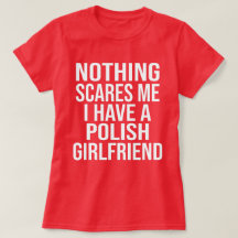 My Wife Is Polish Nothing Scares Me Husband 