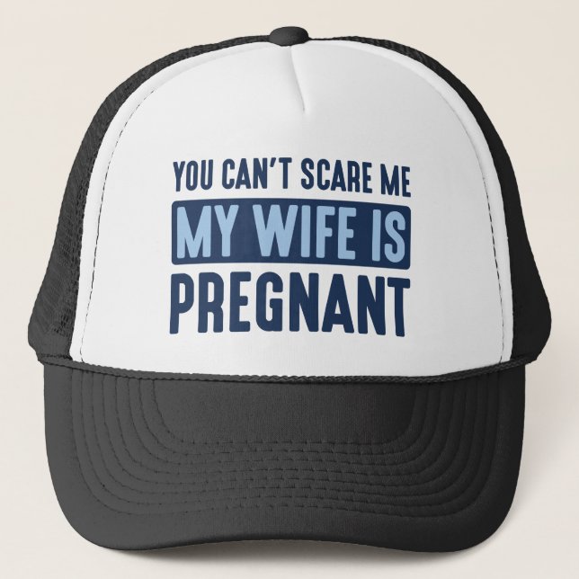 My Wife Is Pregnant Trucker Hat (Front)