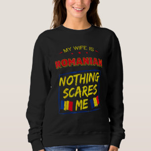 My Wife Is Romanian Romania Heritage Roots Pride F Sweatshirt