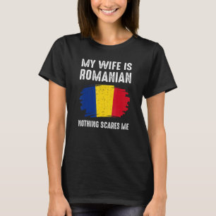 My Wife Is Romanian Romania Pride Flag Heritage Ro T-Shirt