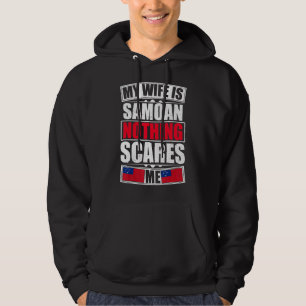 My Wife Is Samoan Nothing Scares Me Samoa Flag Hoodie
