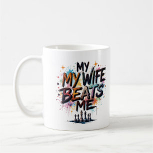 My wife is the best coffee mug