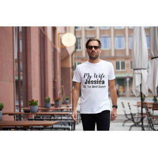 My Wife Is The Best Ever Personalised T-Shirt