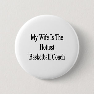 My Wife Is The Hottest Basketball Coach 6 Cm Round Badge