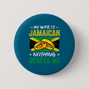 My wife jamaican nothing scares me funny jamaica h 6 cm round badge