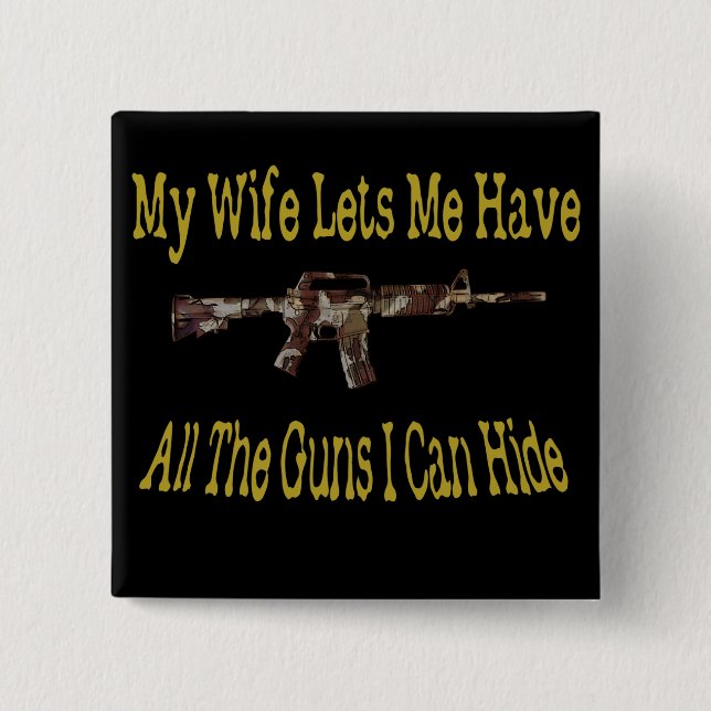 My Wife Lets Me Have Guns 15 Cm Square Badge (Front)