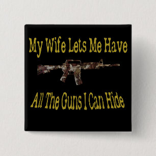 My Wife Lets Me Have Guns 15 Cm Square Badge