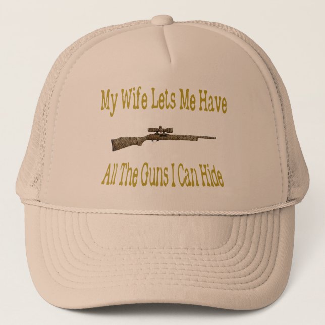 My Wife Lets Me Have Guns Hat (Front)