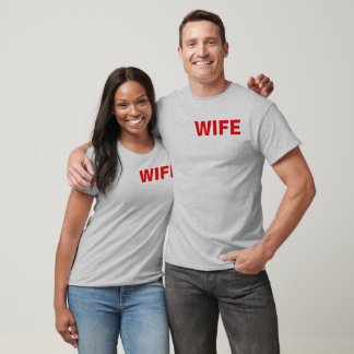 MY WIFE LIFTS HEAVIER THAN YOU T-Shirt