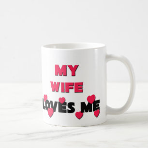 My Wife Loves Me Coffee Mug