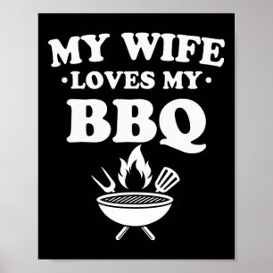 My Wife Loves My Bbq Funny Bbq Byrbecue Outdoor Co Poster