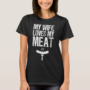 My Wife Loves My Meat Funny Grilling Bbq Lover 1 T-Shirt