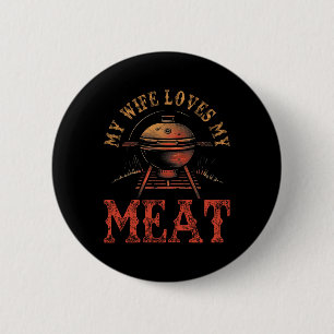 My Wife Loves My Meats Funny Pun Grilling Bbq Love 6 Cm Round Badge