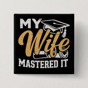 My Wife Mastered it Graduation Master Holder  15 Cm Square Badge