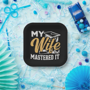 My Wife Mastered it Graduation Master Holder Paper Plate