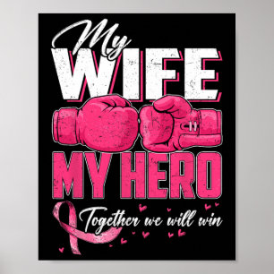 My Wife My Hero Together We Will Win Breast Cancer Poster