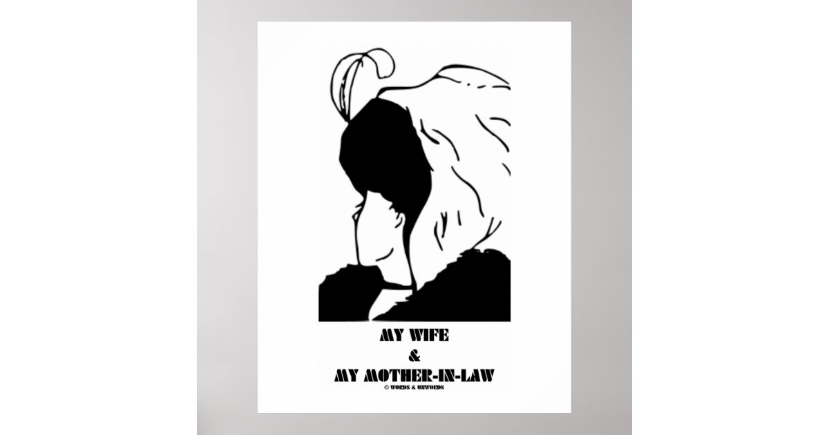 My Wife & My Mother-In-Law (Optical Illusion) Poster Zazzle.co