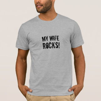 My Wife Rocks! T-Shirt