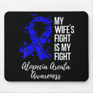 My Wife’s Fight Is My Fight Alopecia Areata Awaren Mouse Mat