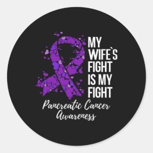 My Wife’s Fight Is My Fight Pancreatic Cancer Awar Classic Round Sticker