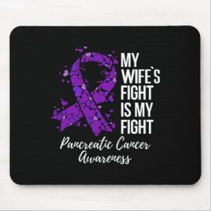 My Wife’s Fight Is My Fight Pancreatic Cancer Awar Mouse Mat