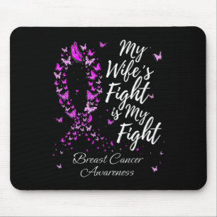 My Wife’s Fight Is My Fight Support Breast Cancer Mouse Mat