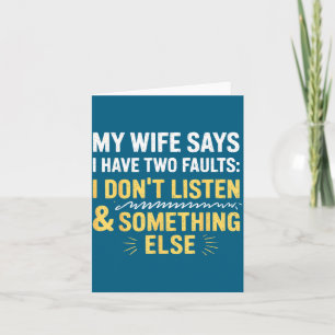 My Wife Says I Have Two Faults Husband Wife Father Card