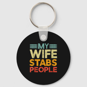 My Wife Stabs People Funny Nurse Husband Quote  Key Ring