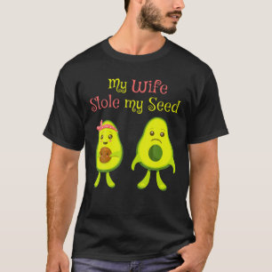 My Wife Stole My Seed Avocado Pregnant Keto Dad Gi T-Shirt