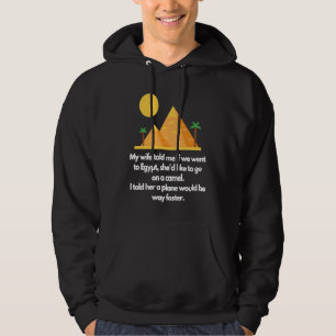My wife told me if we went to Egypt Hoodie