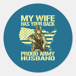 My wife your back - proud army husband military sp classic round sticker