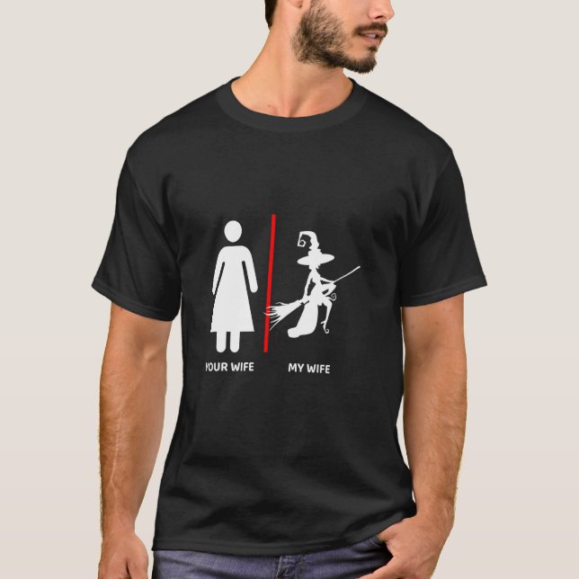 My Wife Your Wife Witch Halloween Party Trick Or T T-Shirt (Front)