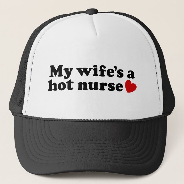 My Wife's a  Hot Nurse Trucker Hat (Front)