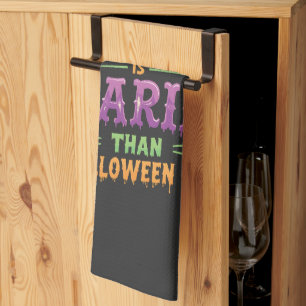 My wife's cooking Is Scarier Than Halloween Funny Tea Towel
