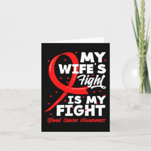My Wife's Fight Is My Fight Blood Cancer Awareness Card