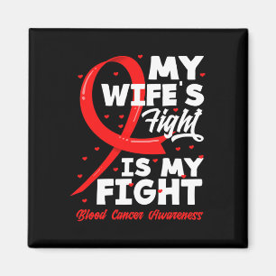My Wife's Fight Is My Fight Blood Cancer Awareness Magnet