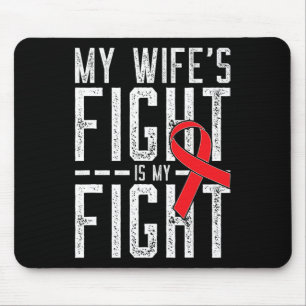 My Wife's Fight is My Fight Blood Cancer Awareness Mouse Mat
