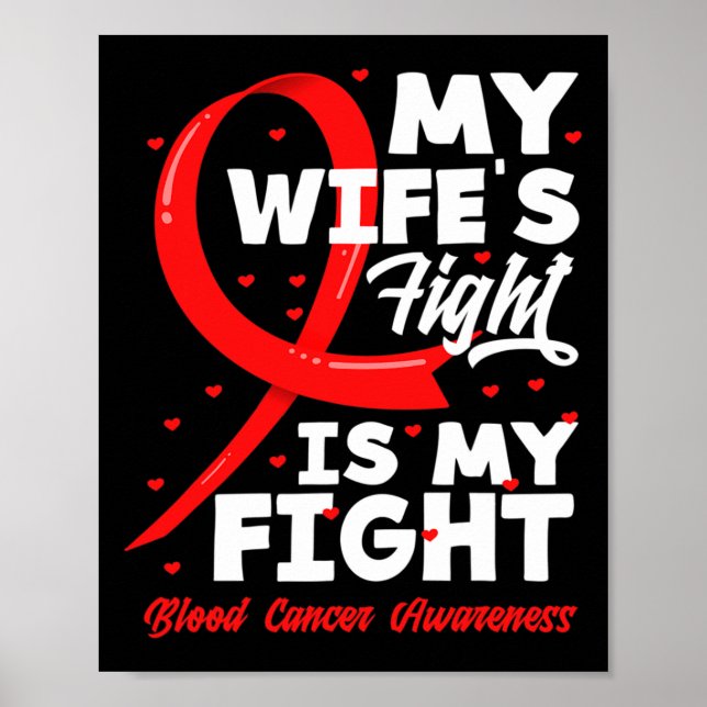 My Wife's Fight Is My Fight Blood Cancer Awareness Poster (Front)