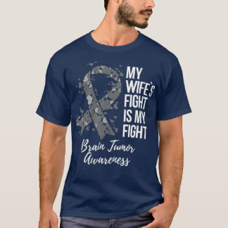 My Wifes Fight Is My Fight Brain Tumour Awareness T-Shirt
